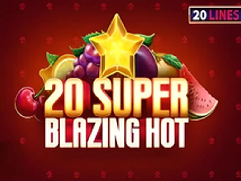 20 Super Blazing Hot