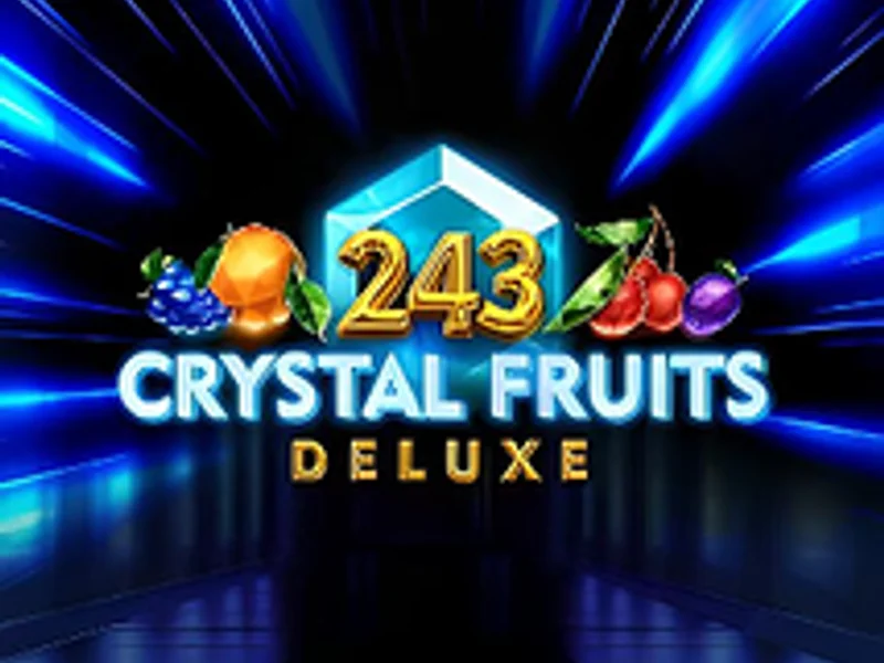 243 Crystal Fruits Deluxe