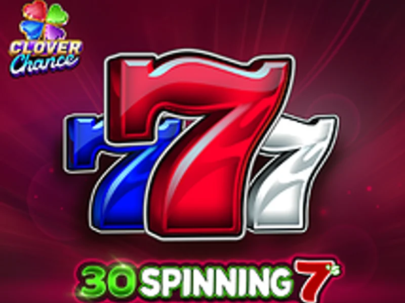 30 Spinning 7S Clover Chance