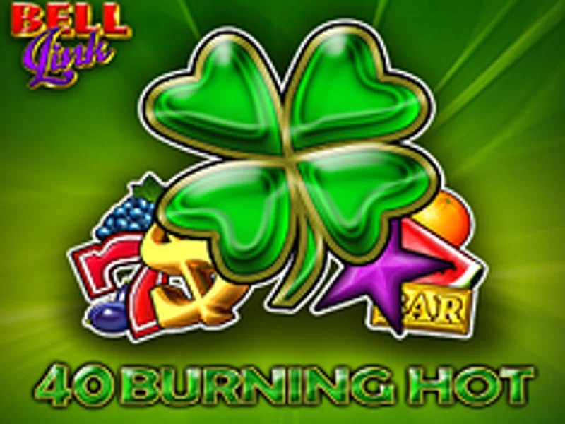 40 Burning Hot Bell Link