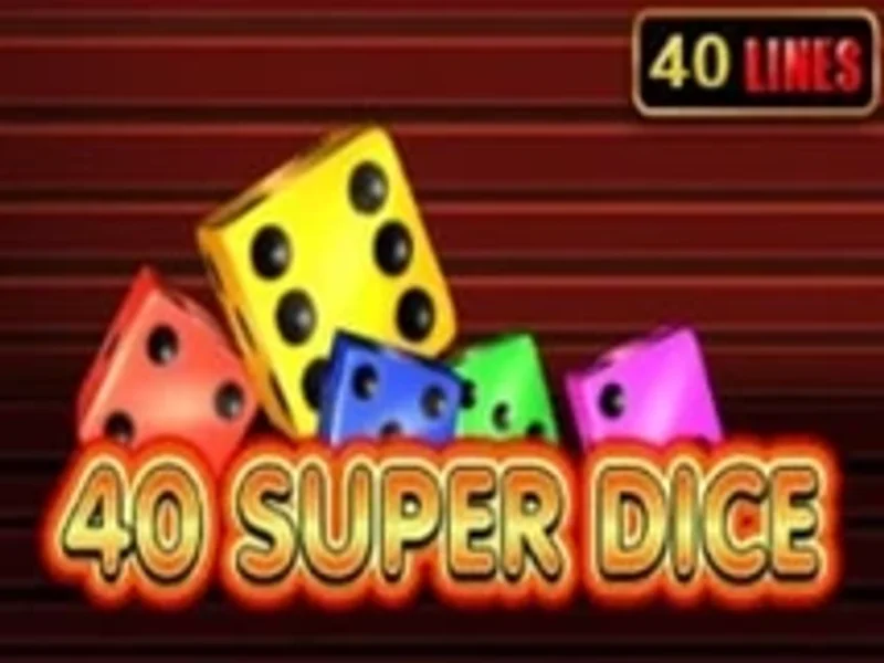40 Super Dice