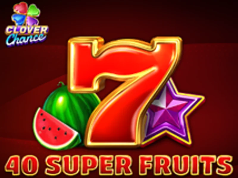40 Super Fruits Clover Chance