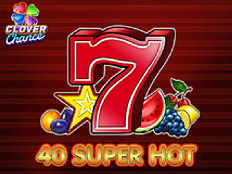 40 Super Hot Clover Chance