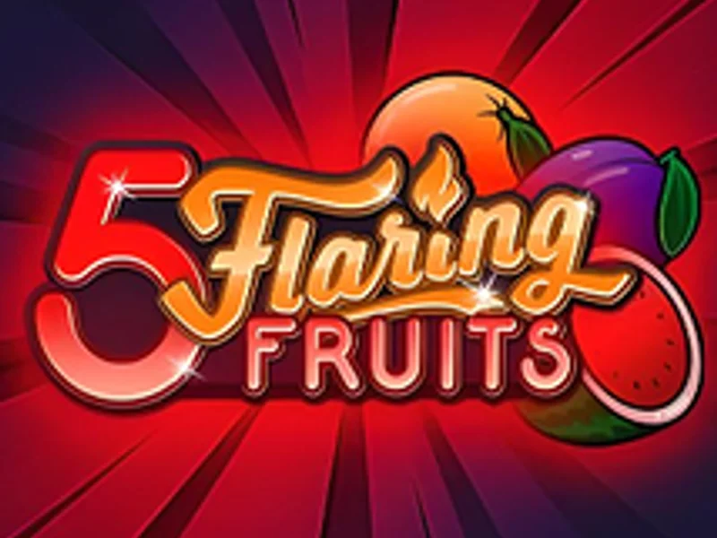5 Flaring Fruits