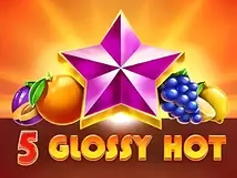 5 Glossy Hot