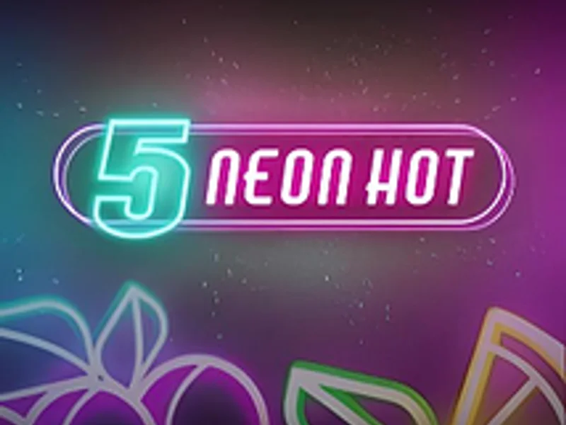 5 Neon Hot