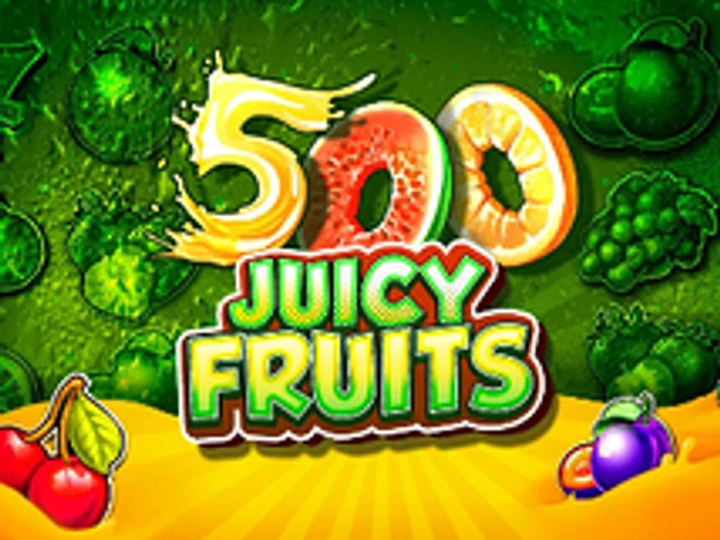 500 Juicy Fruits