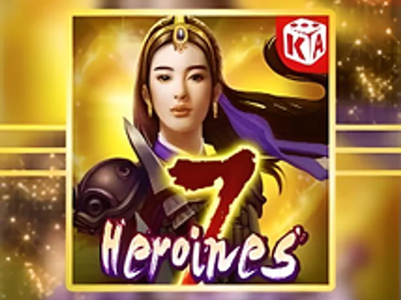 7 Heroines