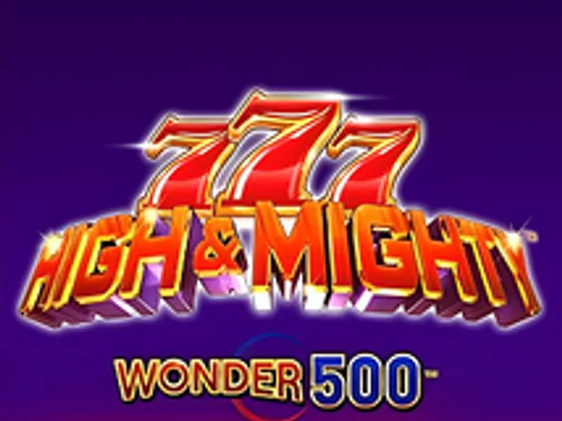 777 High and Mighty Wonder 500