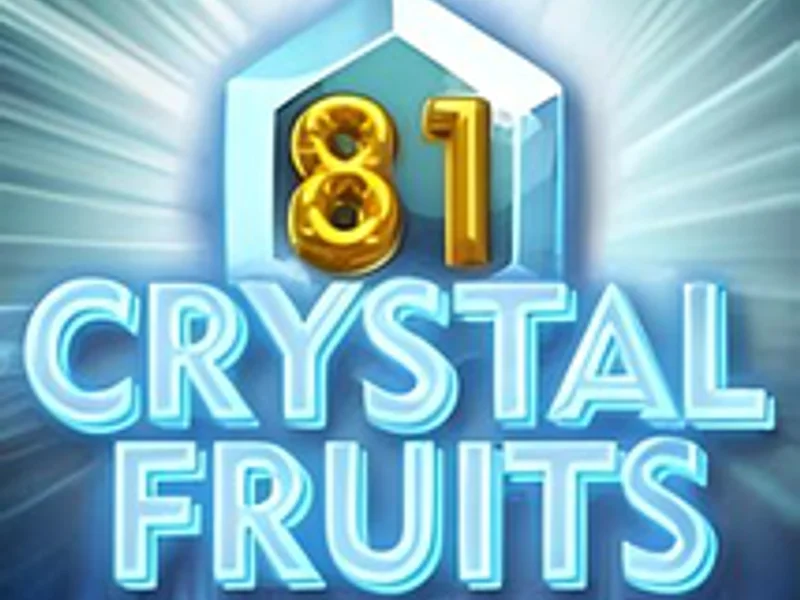 81 Crystal Fruits