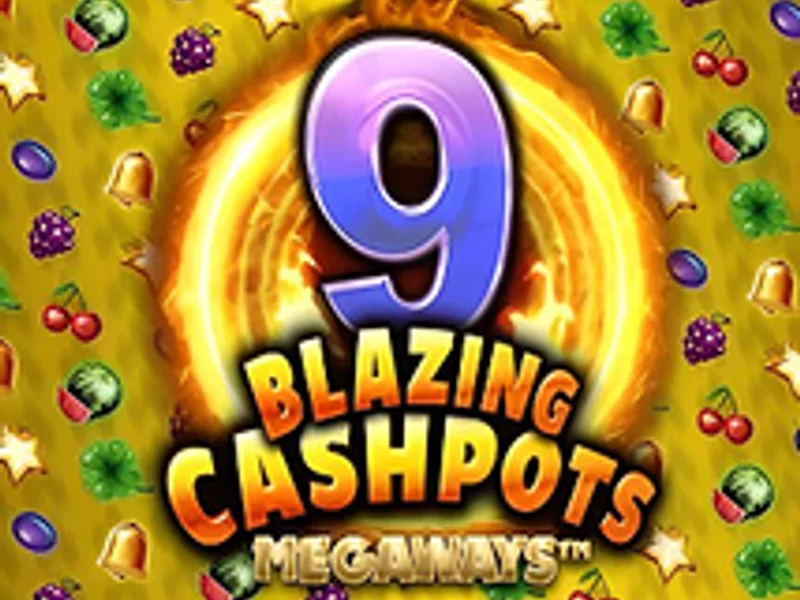 9 Blazing Cashpots Megaways
