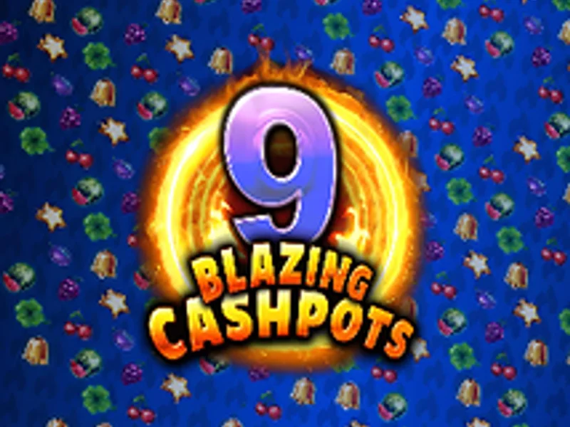 9 Blazing Cashpots