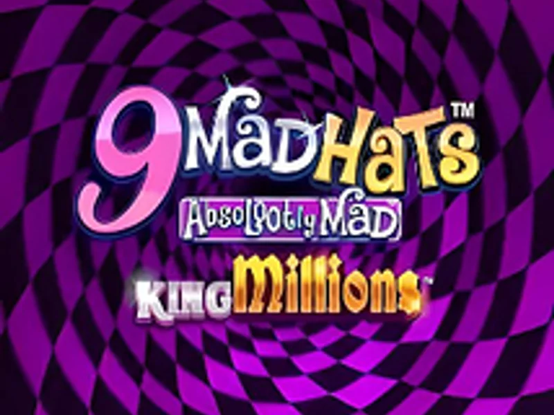 9 Mad Hats King Millions