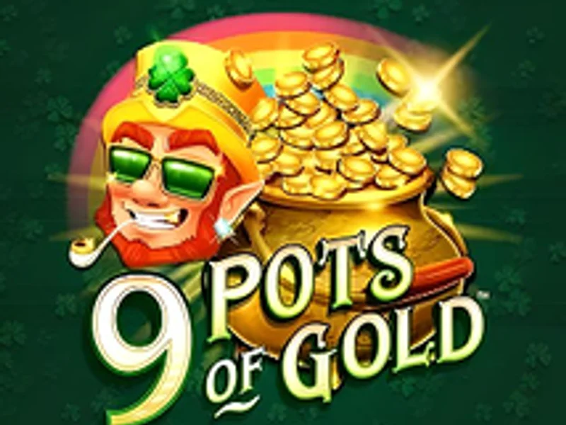9 Pots of Gold