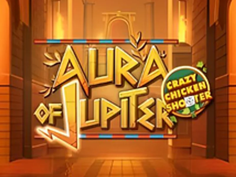 Aura of Jupiter Crazy Chicken Shooter