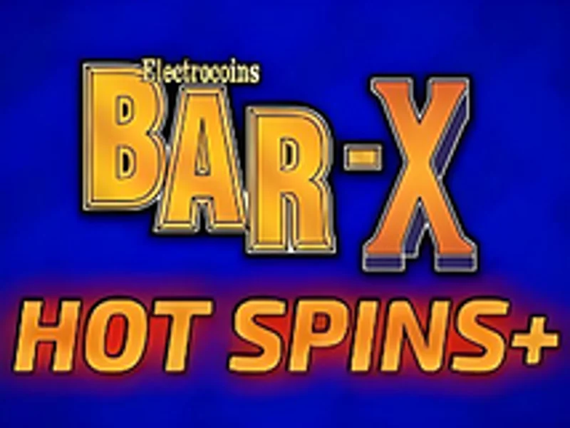 Bar X Hot Spins Plus