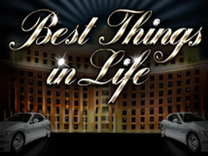 Best Things In Life