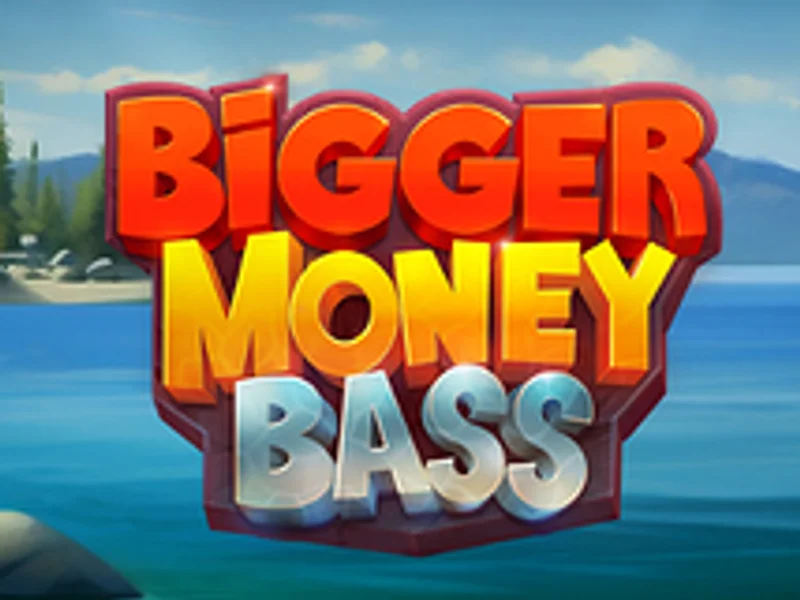 Bigger Money Bass