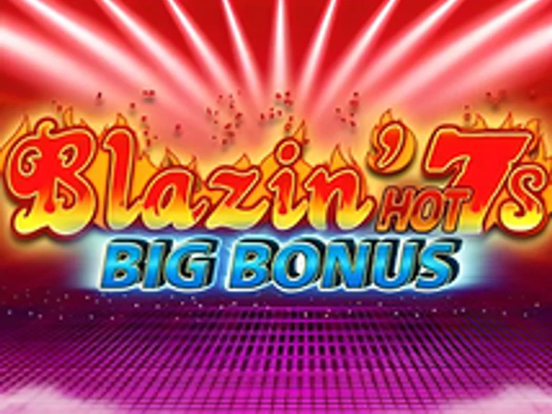 Blazin Hot 7s Big Bonus