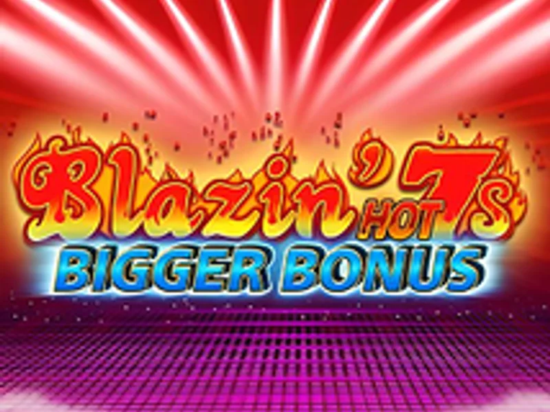 Blazin Hot 7s Bigger Bonus