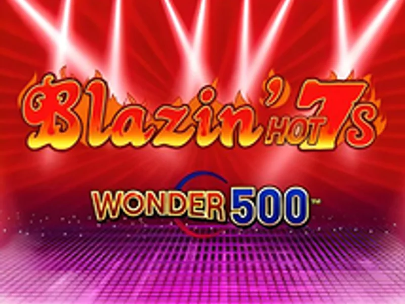 Blazin Hot 7s Wonder 500