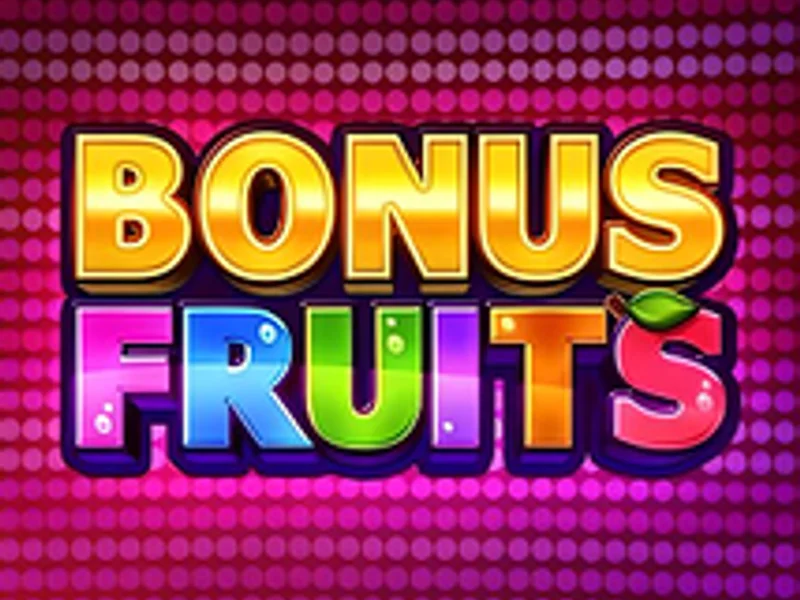 Bonus Fruits