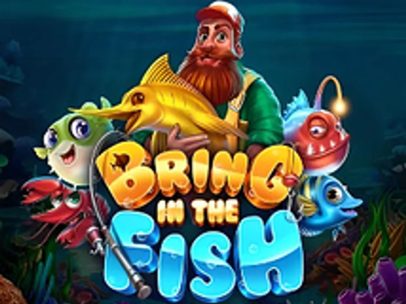 Bring in the Fish