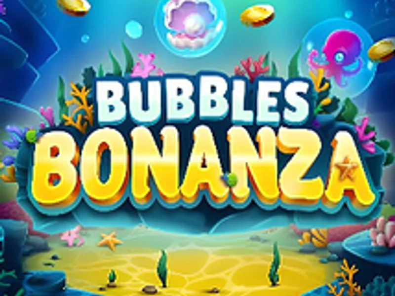 Bubbles Bonanza