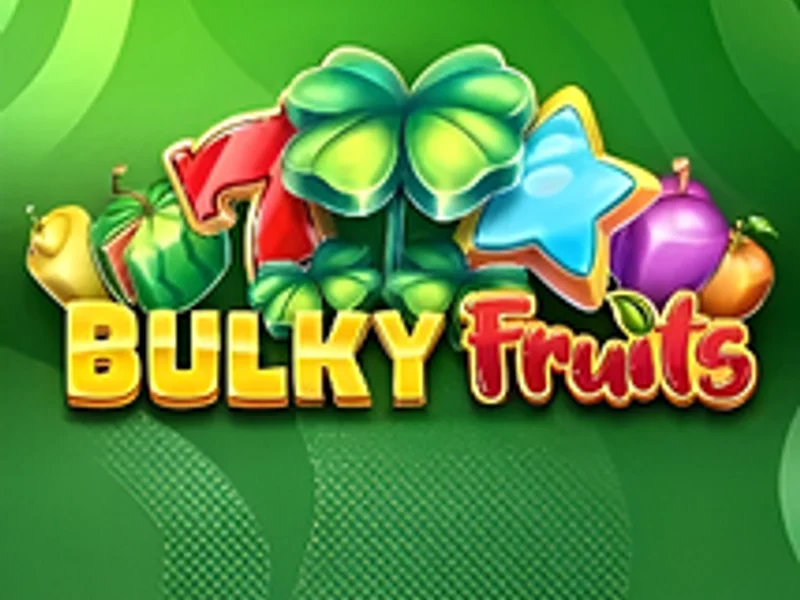 Bulky Fruits