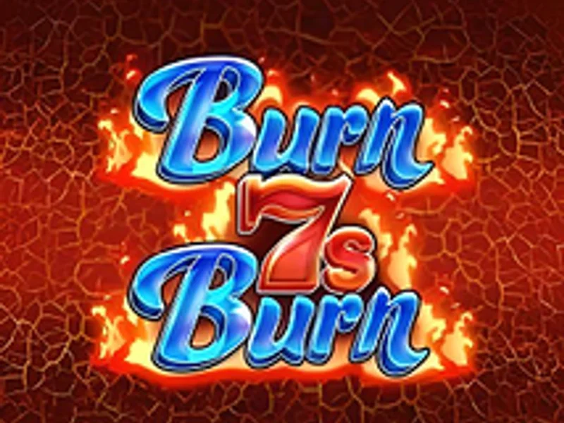 Burn 7s Burn
