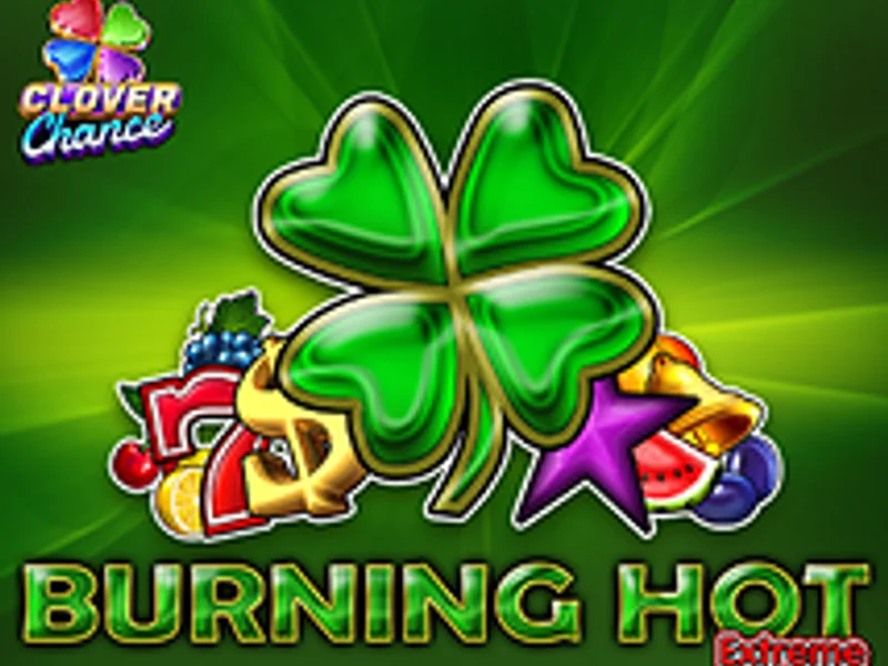 Burning Hot Extreme Clover Chance