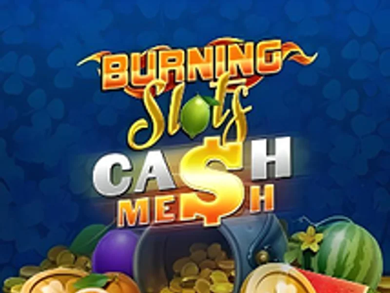 Burning Slots Cash Mesh