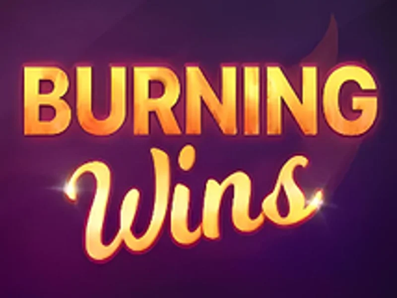 Burning Wins
