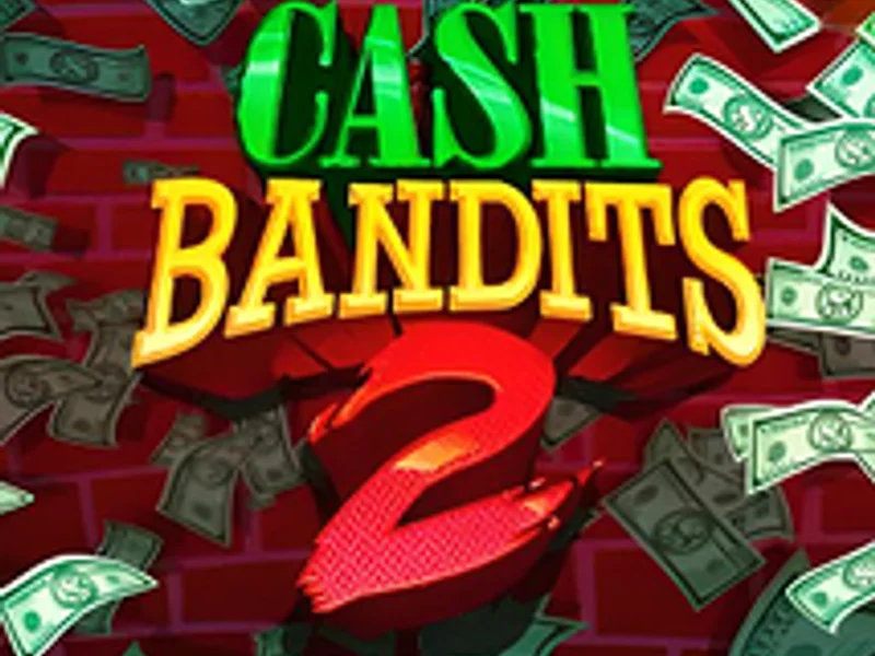 Cash Bandits 2