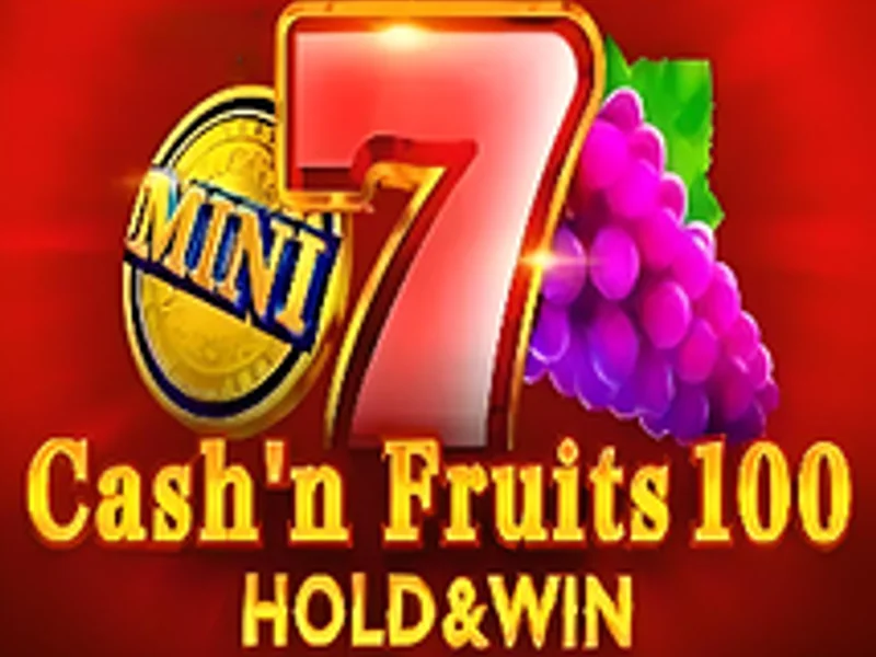 Cash n Fruits 100 Hold And Win