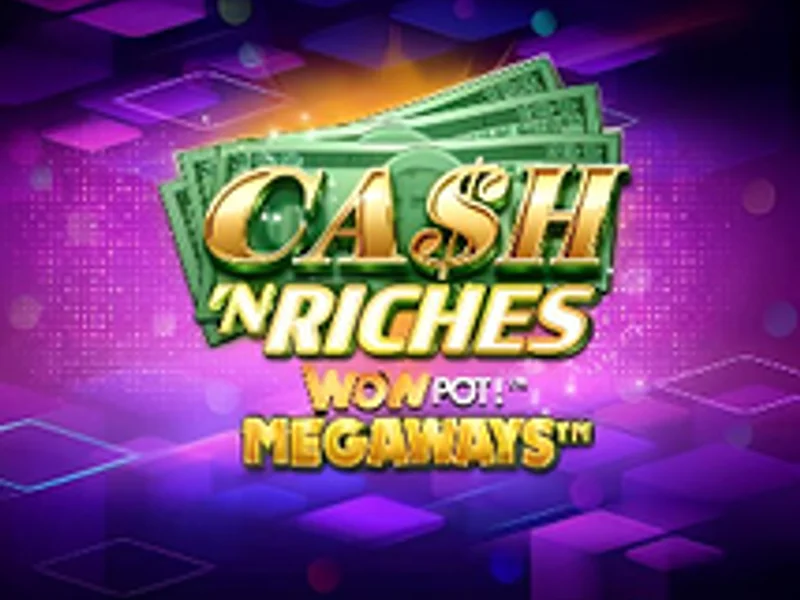 Cash N Riches Wowpot Megaways
