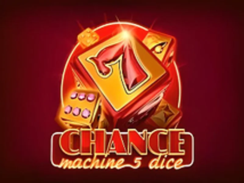 Chance Machine 5 Dice