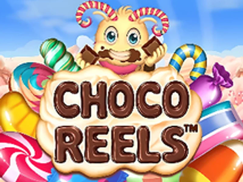 Choco Reels