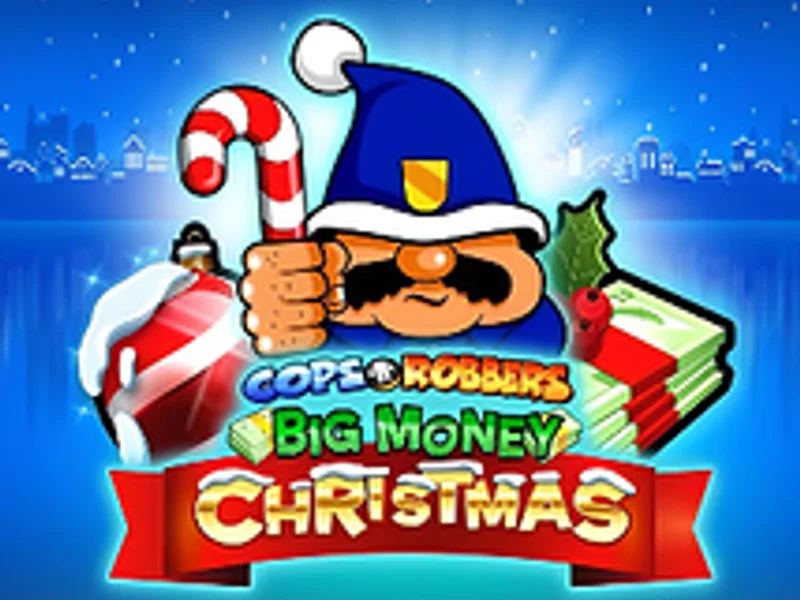 Cops N Robbers Big Money Christmas