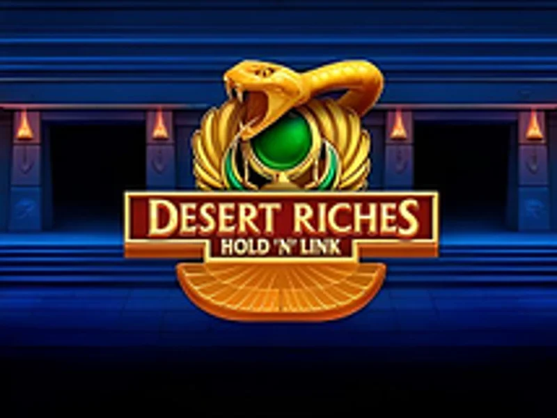 Desert Riches Hold n Link