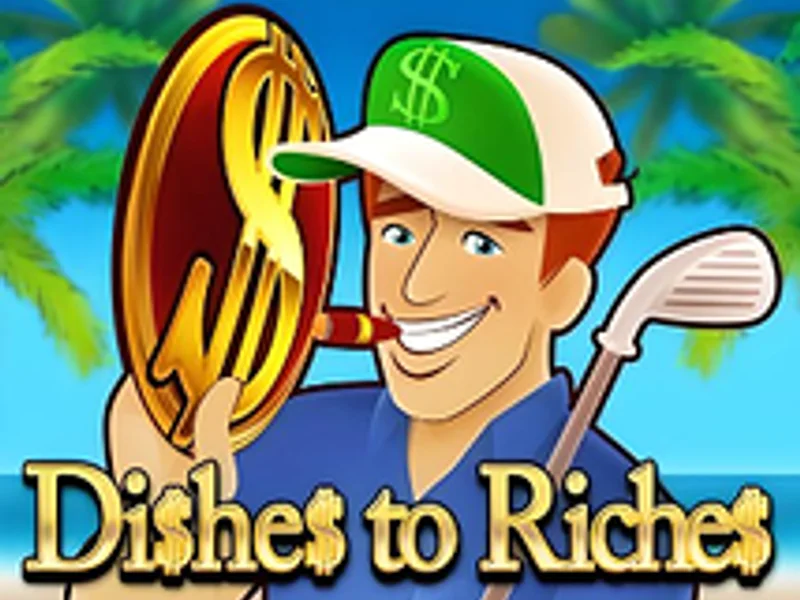 Dishes to Riches