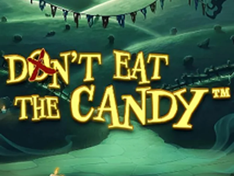 Dont Eat the Candy
