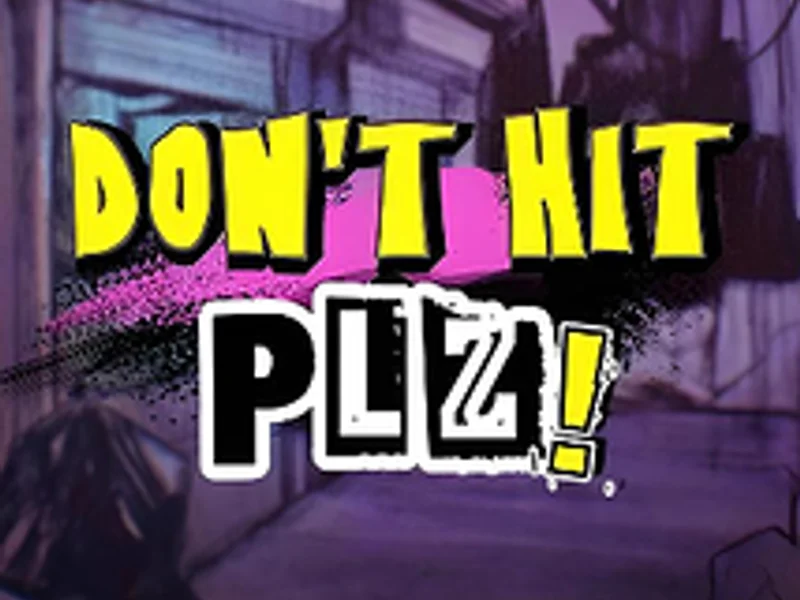 Dont Hit Plz