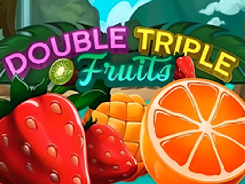 Double Triple Fruits