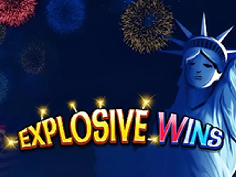 Explosive Wins