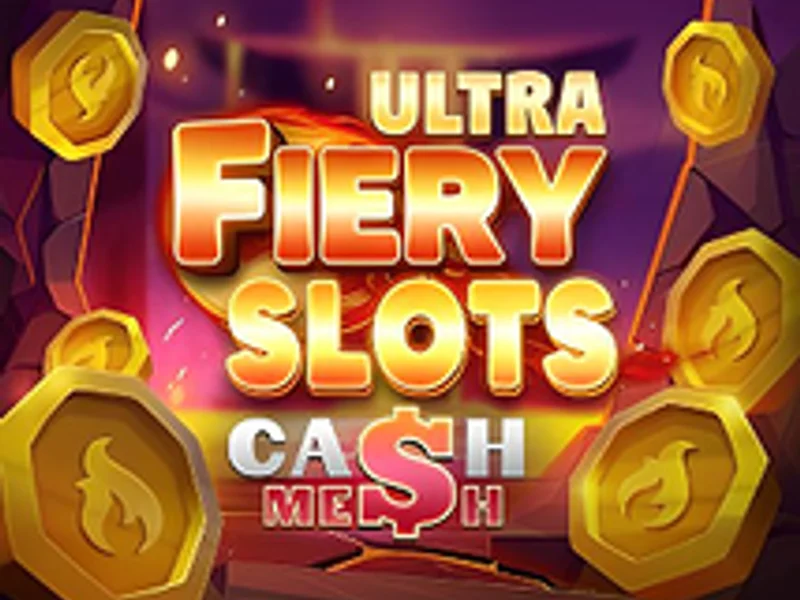 Fiery Slots Cash Mesh Ultra