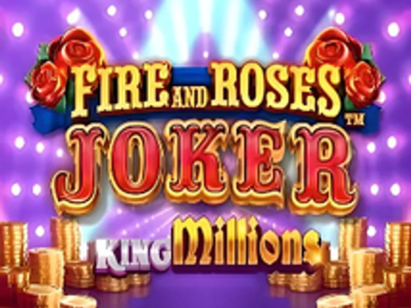 Fire and Roses Joker King Millions