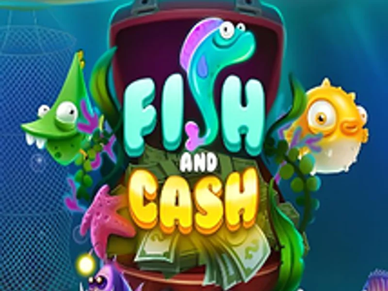 Fish and Cash