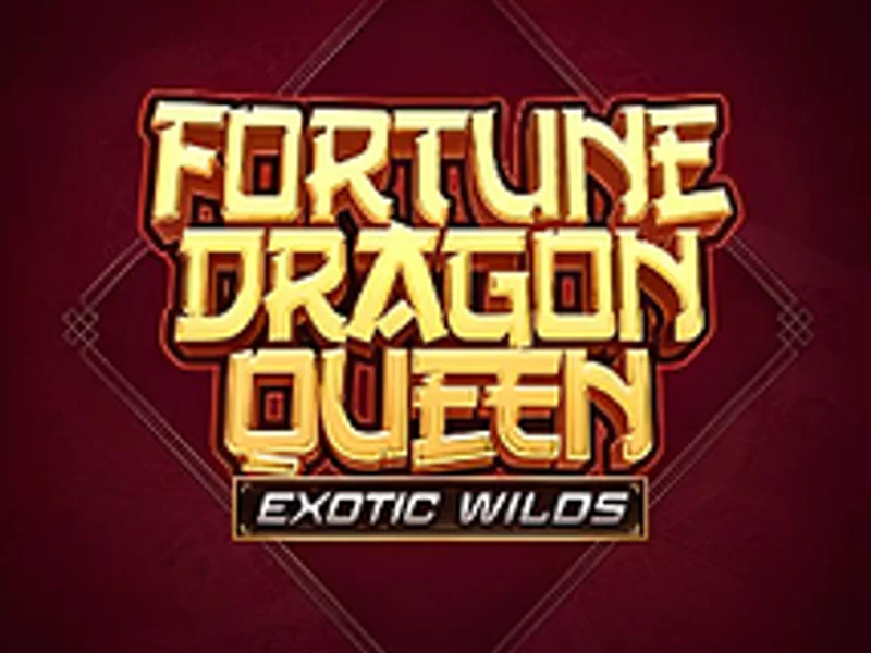 Fortune Dragon Queen Exotic Wilds