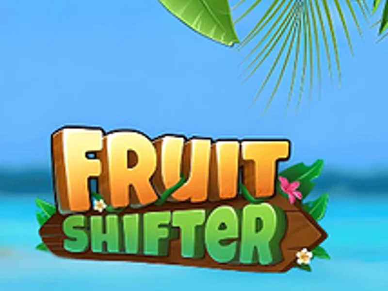 Fruit Shifter